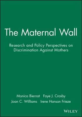 The Maternal Wall Editor:Joan C. Williams 版本：Wiley-Blackwell，2004年12月