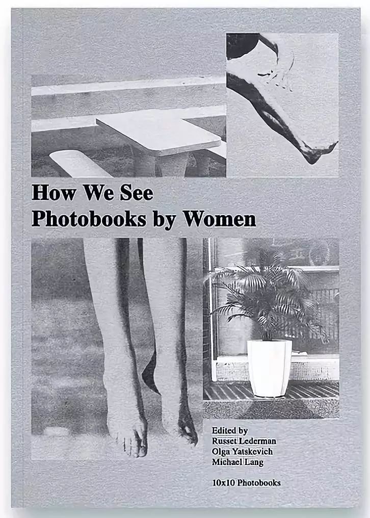 10x10 Photobooks，「How We See: Photobooks by Women」